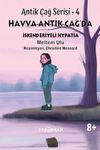 Antik &Ccedil;ağ Serisi &ndash; 4 & Havva Antik &Ccedil;ağ'da İskenderiyeli Hypatia