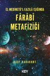 El-Medinet&uuml;'l-Fazıla Işığında Farab&icirc; Metafiziği