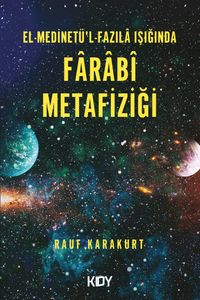 El-Medinetü'l-Fazıla Işığında Farabî Metafiziği