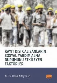 Kayıt Dışı Çalışanların Sosyal Yardım Alma Durumunu Etkileyen Faktörler