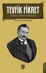 Tevfik Fikret Hayatı-Sanatı-Kişiliği