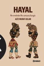 Hayal & Min-Evvelinden Min-Sonrasına Karagöz