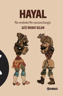 Hayal & Min-Evvelinden Min-Sonrasına Karagöz