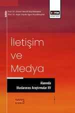 İletişim ve Medya Alanında Uluslararası Araştırmalar XV