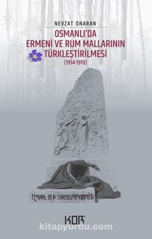 Osmanlı’da Ermeni ve Rum Mallarının Türkleştirilmesi (1914-1919) - Emval-i Metrûkenin Tasfiyesi 1