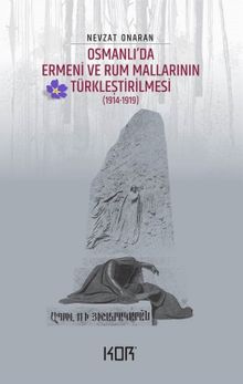 Osmanlı'da Ermeni ve Rum Mallarının Türkleştirilmesi (1914-1919) - Emval-i Metrûkenin Tasfiyesi 1
