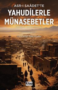 Asr-ı Saadet'te Yahudilerle Münasebetler (Mekke Ve Medine Dönemi)
