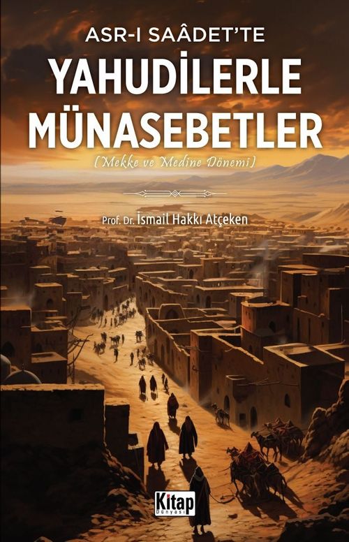 Asr-ı Saadet'te Yahudilerle Münasebetler (Mekke Ve Medine Dönemi)