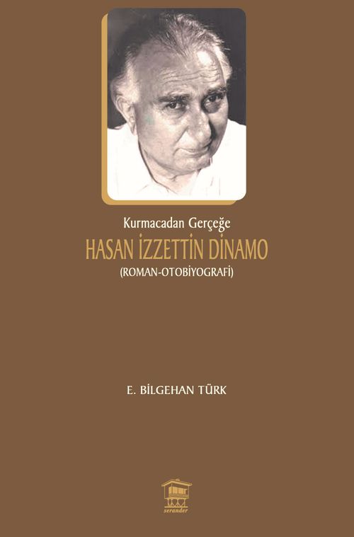 Kurmacadan Gerçeğe Hasan İzzettin Dinamo