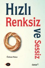 Hızlı, Renksiz ve Sessiz