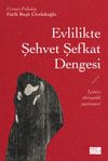 Evlilikte Şehvet Şefkat Dengesi