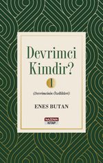 Devrimci Kimdir? 1 & Devrimcinin Özellikleri