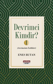 Devrimci Kimdir? 1 & Devrimcinin Özellikleri