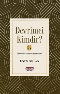 Devrimci Kimdir? 3 & İbadetler ve Olası Sapmalar