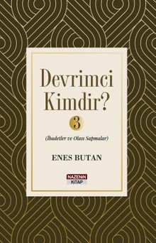 Devrimci Kimdir? 3 & İbadetler ve Olası Sapmalar