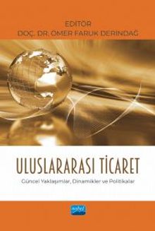 Uluslararası Ticaret Güncel Yaklaşımlar, Dinamikler ve Politikalar