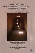 Antik Anadolu‘nun Öze Dönüş Çağrısı Antik Çağ Tedavi Merkezlerindeki (Asklepion) Diyet Uygulamaları