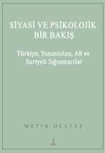 Siyasi ve Psikolojik Bir Bakış: Türkiye, Yunanistan, AB Ve Suriyeli Sığınmacılar