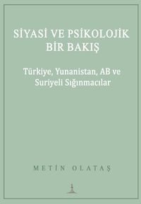 Siyasi ve Psikolojik Bir Bakış: Türkiye, Yunanistan, AB Ve Suriyeli Sığınmacılar