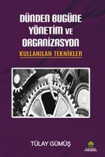 Dünden Bugüne Yönetim ve Organizasyon & Kullanılan Teknikler