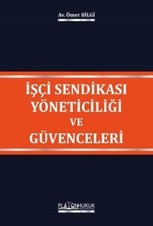 İşçi Sendikası Yöneticiliği ve Güvenceleri 