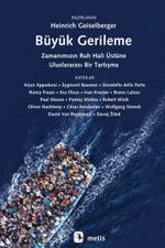 Büyük Gerileme & Zamanımızın Ruhu Üzerine Uluslararası Bir Tartışma