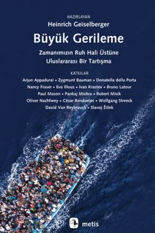 Büyük Gerileme & Zamanımızın Ruhu Üzerine Uluslararası Bir Tartışma