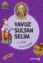 Yavuz Sultan Selim / Dedemin İzinde Tarih Serisi