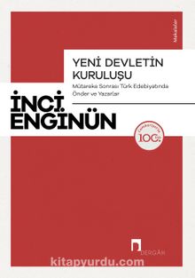 Yeni Devletin Kuruluşu & Mütareke Sonrası Türk Edebiyatında Önder ve Yazarlar