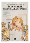 İran Ve Irak Sel&ccedil;ukluları Tarihi / Tevar&icirc;h-i &Acirc;l-i Sel&ccedil;uk II & Metin Terc&uuml;me S&ouml;zl&uuml;k Tıpkıbasım