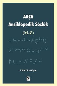 Akça Ansiklopedik Sözlük (M-Z)