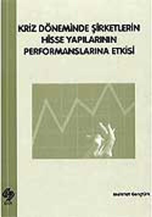 Kriz Döneminde Şirketlerin Hisse Yapılarının Performanslarına Etkisi