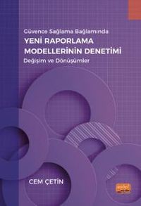 Güvence Sağlama Bağlamında Yeni Raporlama Modellerinin Denetimi & Değişim ve Dönüşümler