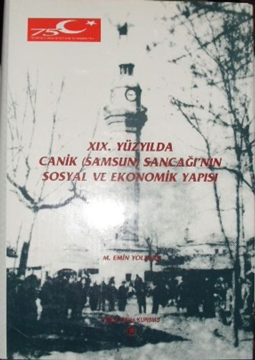 XIX. Yüzyılda Canik (Samsun) Sancağı'nın Sosyal ve Ekonomik Yapısı  / 22-E-1