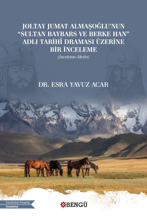 Joltay Jumat Almaşoğlu'nun “Sultan Baybars ve Berke Han” Adlı Tarihî Draması Üzerine Bir İnceleme