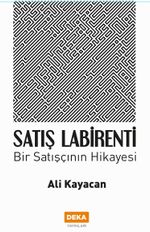 Satış Labirenti & Bir Satışçının Hikayesi