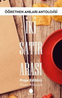 İki Satır Arası & Öğretmen Anıları Antolojisi