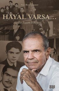 Hayal Varsa... & Bir Yaşam Hikayesi