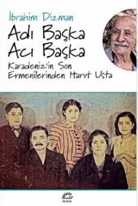 Adı Başka Acı Başka & Karadeniz’in Son Ermenilerinden Harut Usta