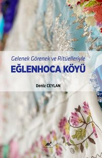 Gelenek Görenek ve Ritüelleriyle  Eğlenhoca Köyü