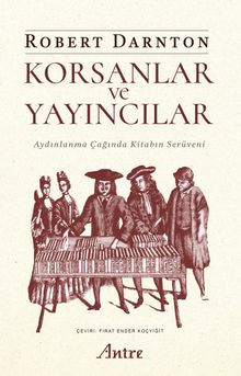 Korsanlar ve Yayıncılar & Aydınlanma Çağında Kitabın Serüveni