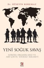 Yeni Soğuk Savaş & Küresel Organik Kriz ve ABD-Çin'in ‘Sınırsız' Rekabeti