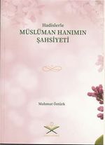 Hadislerle Müslüman Hanımın Şahsiyeti