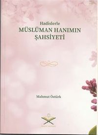 Hadislerle Müslüman Hanımın Şahsiyeti