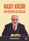 Raşit K&uuml;&ccedil;&uuml;k Hatırımda Kalanlar / Raşit K&uuml;&ccedil;&uuml;k K&uuml;lliyatı 2