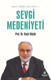 Sevgi Medeniyeti / Raşit K&uuml;&ccedil;&uuml;k K&uuml;lliyatı 1