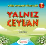 Yalnız Ceylan / Güzel Davranış Hikayeleri 2