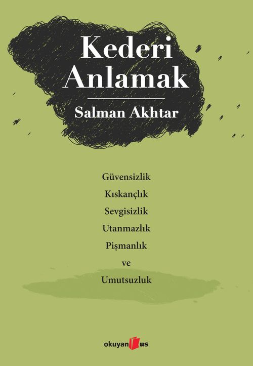Kederi Anlamak & Güvensizlik, Kıskançlık, Sevgisizlik, Utanmazlık, Pişmanlık ve Umutsuzluk