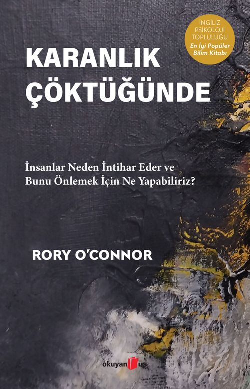 Karanlık Çöktüğünde & İnsanlar Neden İntihar Eder ve Bunu Önlemek İçin Ne Yapabiliriz?