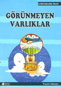 Görünmeyen Varlıklar / Meleklere İman